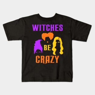 Sanderson Sisters Witches Be Crazy Kids T-Shirt